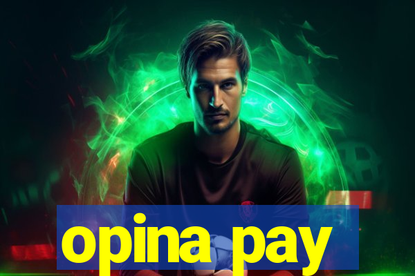 opina pay